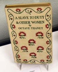 Octave Thanet, A Slave to Duty & Other Women (Chicago: H.S. Stone & Company, 1898).