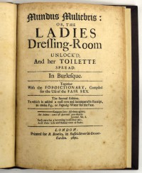 Mary Evelyn's Mundus Muliebris: or, The Ladies Dressing-Room Unlock'd, and Her Toilette Spread In Burlesque. Together with the Fop-Dictionary, Compiled for the Use of the Fair Sex (London: Printed for R. Bentley, 1690).  